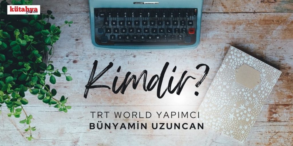 Bünyamin Uzuncan kimdir